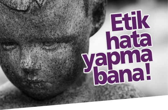 Etik Hata Yapma Bana!