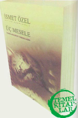 Üç Mesele: Teknik-Medeniyet-Yabancılaşma