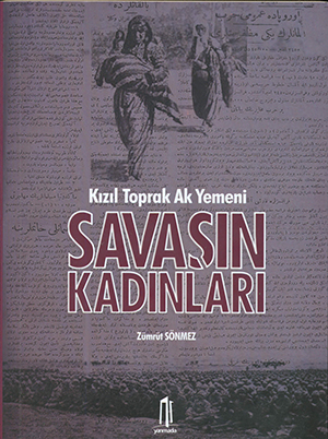 Çanakkale Savaşının Kahraman Kadınları