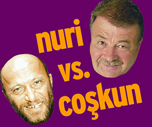 Nuri vs. Coşkun