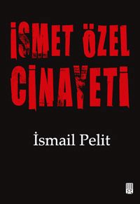 İsmet Özel`i Kim Öldürdü?