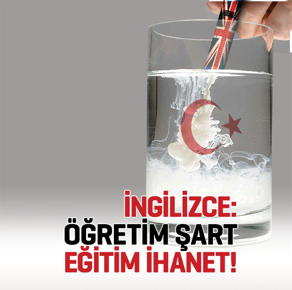 İngilizce: Öğretim Şart Eğitim İhanet!