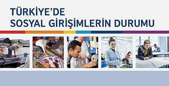 Türkiye`de Sosyal Girişimlerin Durumu Araştırma Raporu Yayımlandı!