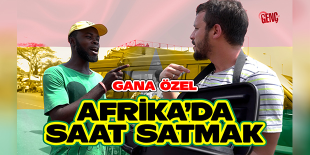 Afrika`da Saat Satmak! - OTR Gana Özel