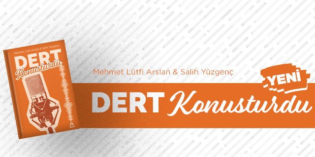 "Dert Konuşturdu" ÇIKTI!
