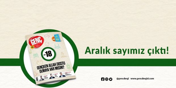 GENÇ Dergi Aralık 2022 Sayısı ÇIKTI!